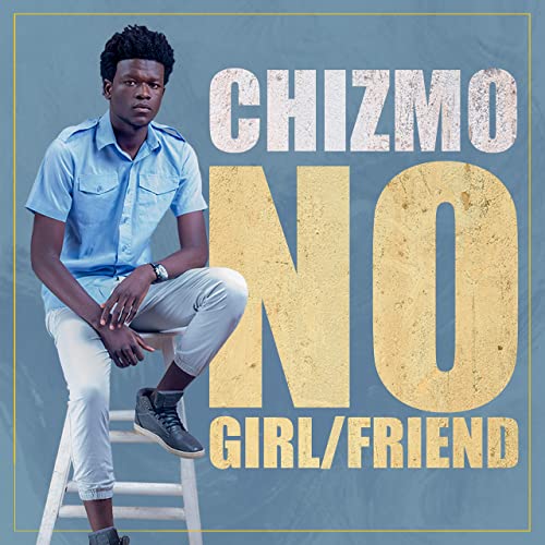 Chizmo-Bae Why (No Girl Or Friend EP) 